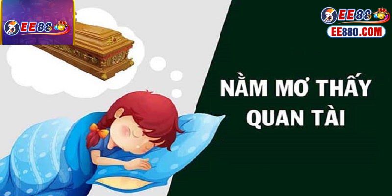Khi mơ thấy quan tài thường liên quan đến những con số nào